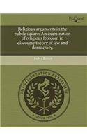 Religious Arguments in the Public Square: An Examination of Religious Freedom in Discourse Theory of Law and Democracy.(English)