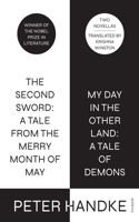 Second Sword: A Tale from the Merry Month of May, and My Day in the Other Land: A Tale of Demons: Two Novellas