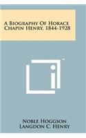 Biography Of Horace Chapin Henry, 1844-1928