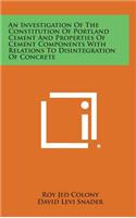 An Investigation of the Constitution of Portland Cement and Properties of Cement Components with Relations to Disintegration of Concrete
