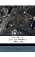 Mémoires Et Correspondance Littéraires...