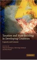 Taxation and State-Building in Developing Countries: Capacity and Consent