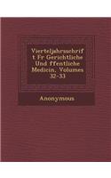 Vierteljahrsschrift Fur Gerichtliche Und Ffentliche Medicin, Volumes 32-33: (German)