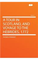 A Tour in Scotland, and Voyage to the Hebrides, 1772 Volume 1
