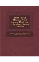 Methods of Mission Work Among Moslems...