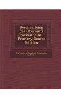 Beschreibung Des Oberamts Brackenheim. - Primary Source Edition