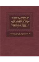Informe del Presidente del Credito Publico Nacional Sobre La Deuda Publica, Bancos, Acunacion de Moneda y Presupuestos y Leyes de Impuestos de La Nacion y de Las Provincias, Volume 1
