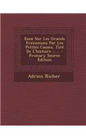 Essai Sur Les Grands Evenemens Par Les Petites Causes, Tire de L'Histoire ...... - Primary Source Edition