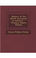 History of the Thrift Movement in America - Primary Source Edition