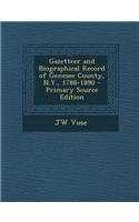Gazetteer and Biographical Record of Genesee County, N.Y., 1788-1890 - Primary Source Edition