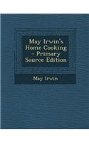 May Irwin's Home Cooking - Primary Source Edition