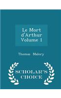 Le Mort D'Arthur Volume 1 - Scholar's Choice Edition