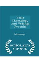 Vedic Chronology and Vedanga Jyotisha - Scholar's Choice Edition