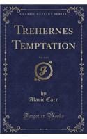 Trehernes Temptation, Vol. 1 of 3 (Classic Reprint)