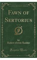 Fawn of Sertorius, Vol. 2 of 2 (Classic Reprint)