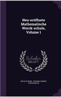 Neu-Eroffnete Mathematische Werck-Schule, Volume 1