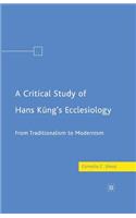 Critical Study of Hans Küng's Ecclesiology