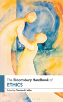 Bloomsbury Handbook of Ethics