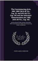 Conveyancing Acts, 1881, 1882 (44 & 45 Vic., Cap. 41, and 45 & 46 Vic., Cap. 39) and the Solicitors' Remuneration Act, 1881 (44 & 45 Vic., Cap. 44)