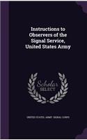 Instructions to Observers of the Signal Service, United States Army