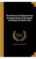 History of England From the Restoration to the Death of William III (1660-1702)