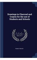 Drawings in Charcoal and Crayon for the use of Students and Schools