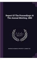 Report Of The Proceedings At The Annual Meeting, 1880