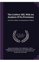 The Crofters' Bill, With An Analysis Of Its Provisions
