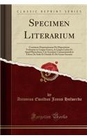Specimen Literarium: Continens Disputationem de Dispositione Verborum in Lingua Graeca, in Lingua Latina Et Apud Plutarchum, Cui Accedunt Commentarioli in Libros de Isid