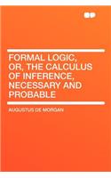 Formal Logic, Or, the Calculus of Inference, Necessary and Probable
