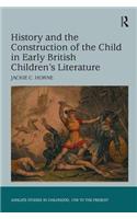 History and the Construction of the Child in Early British Children's Literature