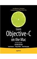 Learn Objective-C on the Mac: For OS X and IOS
