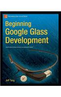 Beginning Google Glass Development