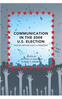 Communication in the 2008 U.S. Election