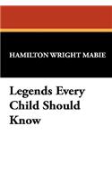 Legends Every Child Should Know