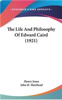 The Life And Philosophy Of Edward Caird (1921)