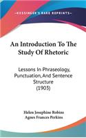 Introduction To The Study Of Rhetoric