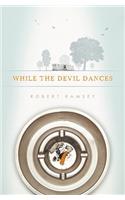 While The Devil Dances: (English)