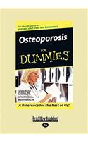 Osteoporosis for Dummies(R) (EasyRead Large Edition)