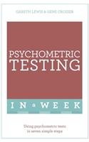 Psychometric Testing in a Week: Using Psychometric Tests in Seven Simple Steps