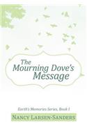 The Mourning Dove's Message: Earth's Memories Series, Book I(Earth’s Memories)