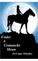 Under a Comanche Moon