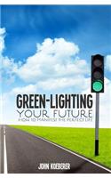 Green-Lighting Your Future