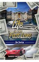 Life in the Fast Lane