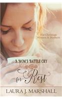 A Mom's Battle Cry for Rest