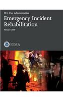 Emergency Incident Rehabilitation