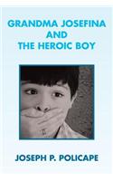 Grandma Josefina and the Heroic Boy