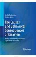 Causes and Behavioral Consequences of Disasters