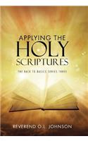 Applying the Holy Scriptures: The Back to Basics Series Three(English)