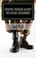 Spiritual Warfare Against The Satanic Government